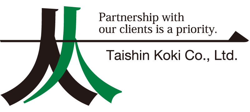 Partnership with our clients is a priority. Taishin Koki Co., Ltd.